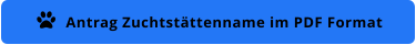 Antrag Zuchtstättenname im PDF Format 