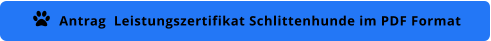 Antrag  Leistungszertifikat Schlittenhunde im PDF Format 